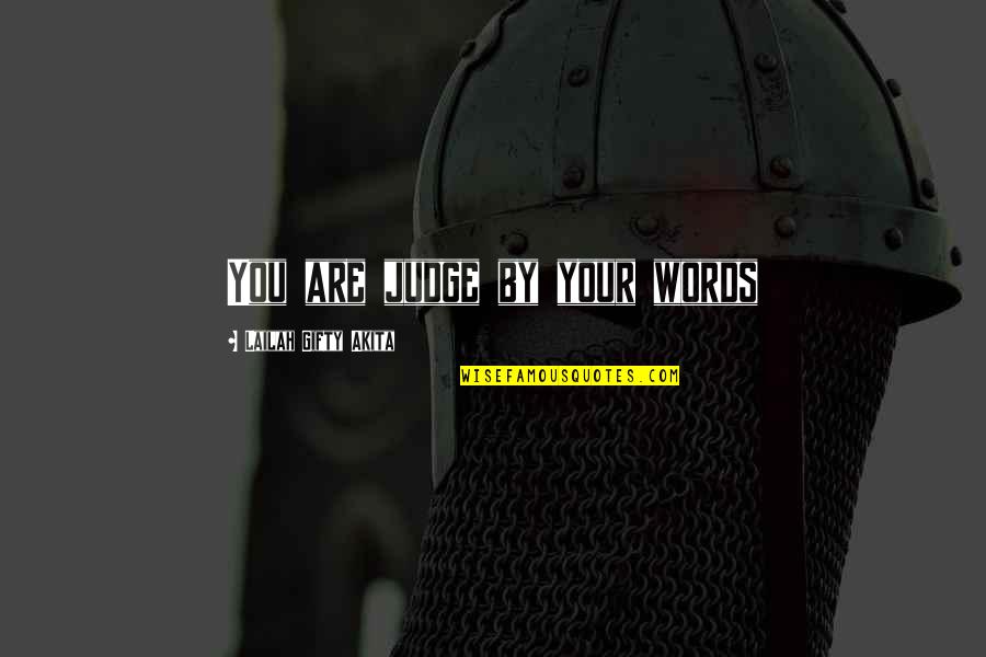 Leyson Septimo Quotes By Lailah Gifty Akita: You are judge by your words Leyson Septimo Quotes By Lailah Gifty Akita: You are judge by your words