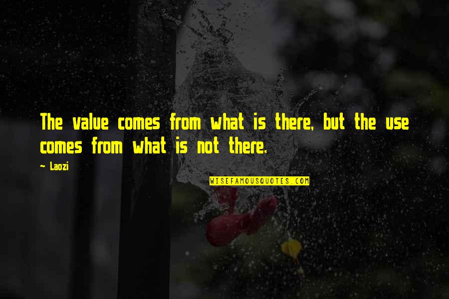 Leyte Island Quotes By Laozi: The value comes from what is there, but