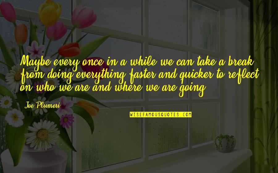 Leyte National High School Quotes By Joe Plumeri: Maybe every once in a while we can Leyte National High School Quotes By Joe Plumeri: Maybe every once in a while we can