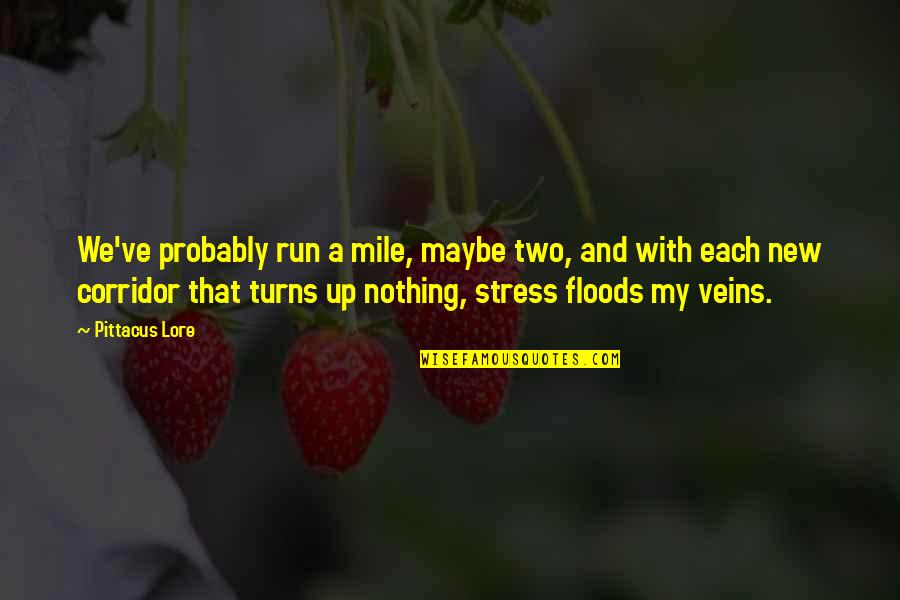 Lgbt Senior Quotes By Pittacus Lore: We've probably run a mile, maybe two, and