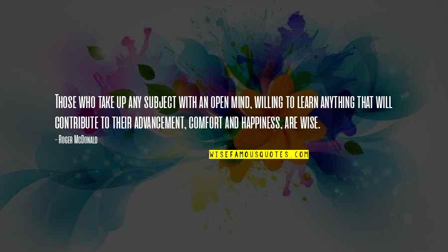 Lgera Quotes By Roger McDonald: Those who take up any subject with an Lgera Quotes By Roger McDonald: Those who take up any subject with an