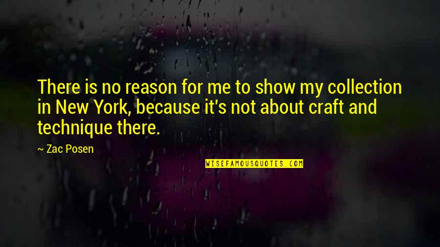 Lgni Corp Quotes By Zac Posen: There is no reason for me to show