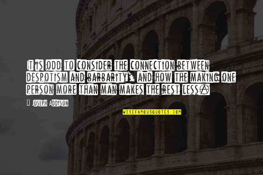 Lgrenq Quotes By Joseph Addison: It is odd to consider the connection between Lgrenq Quotes By Joseph Addison: It is odd to consider the connection between