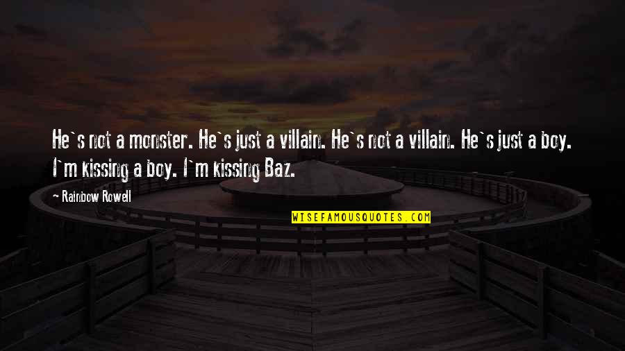 Lgtb Quotes By Rainbow Rowell: He's not a monster. He's just a villain. Lgtb Quotes By Rainbow Rowell: He's not a monster. He's just a villain.
