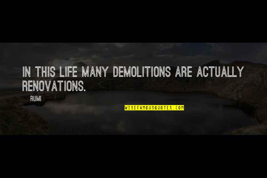 Lh Design Quotes By Rumi: In this life many demolitions are actually renovations.