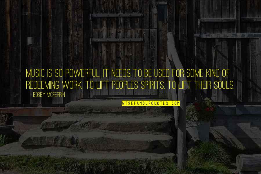 Lhamo Video Quotes By Bobby McFerrin: Music is so powerful, it needs to be Lhamo Video Quotes By Bobby McFerrin: Music is so powerful, it needs to be