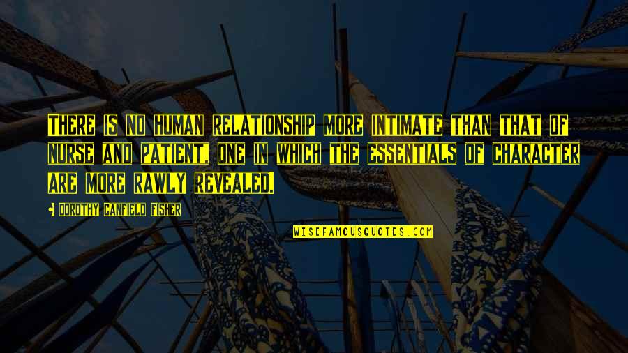 Lhorloge Quotes By Dorothy Canfield Fisher: There is no human relationship more intimate than Lhorloge Quotes By Dorothy Canfield Fisher: There is no human relationship more intimate than