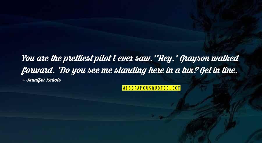 Li Iak Zo Sadu Quotes By Jennifer Echols: You are the prettiest pilot I ever saw.''Hey.' Li Iak Zo Sadu Quotes By Jennifer Echols: You are the prettiest pilot I ever saw.''Hey.'