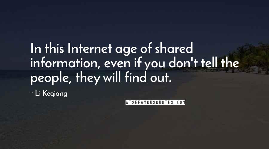 Li Keqiang quotes: In this Internet age of shared information, even if you don't tell the people, they will find out.