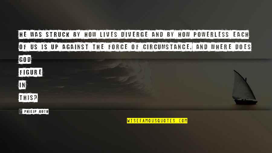 Li Mu Bai Quotes By Philip Roth: He was struck by how lives diverge and Li Mu Bai Quotes By Philip Roth: He was struck by how lives diverge and