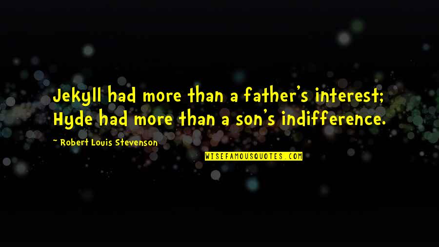 Liaise Synonym Quotes By Robert Louis Stevenson: Jekyll had more than a father's interest; Hyde Liaise Synonym Quotes By Robert Louis Stevenson: Jekyll had more than a father's interest; Hyde
