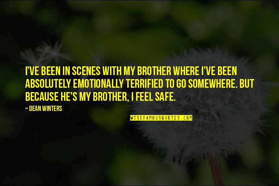 Liakos Real Estate Quotes By Dean Winters: I've been in scenes with my brother where