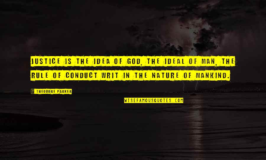 Liakos Real Estate Quotes By Theodore Parker: Justice is the idea of God, the ideal