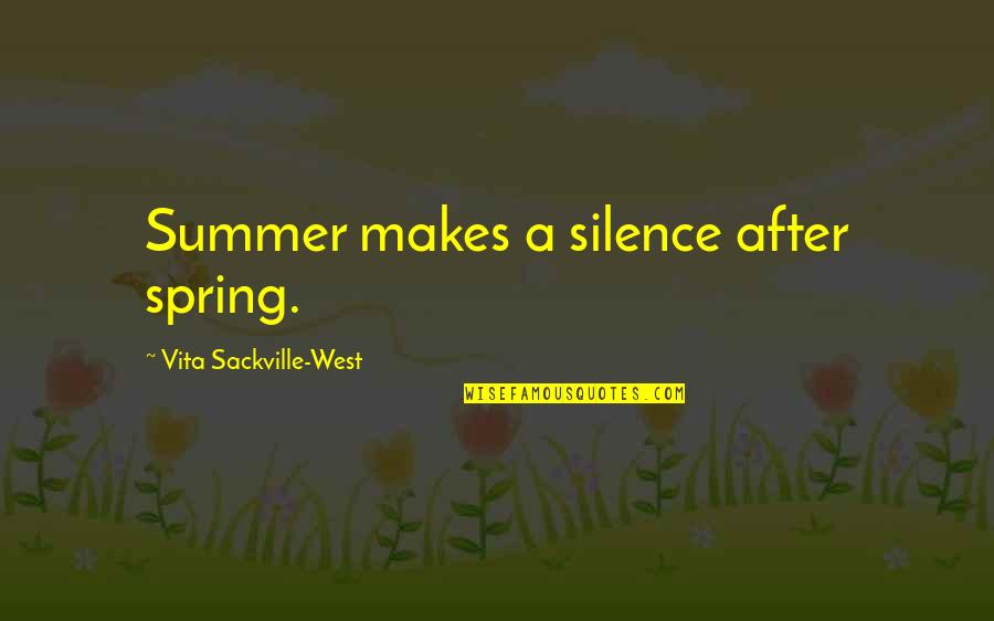 Liall's Quotes By Vita Sackville-West: Summer makes a silence after spring. Liall's Quotes By Vita Sackville-West: Summer makes a silence after spring.