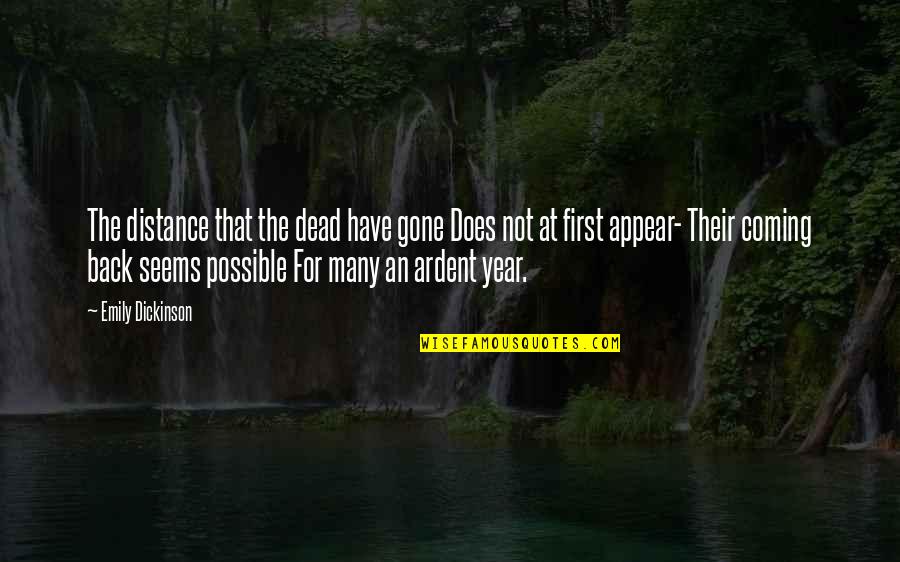 Liang Qichao Quotes By Emily Dickinson: The distance that the dead have gone Does Liang Qichao Quotes By Emily Dickinson: The distance that the dead have gone Does