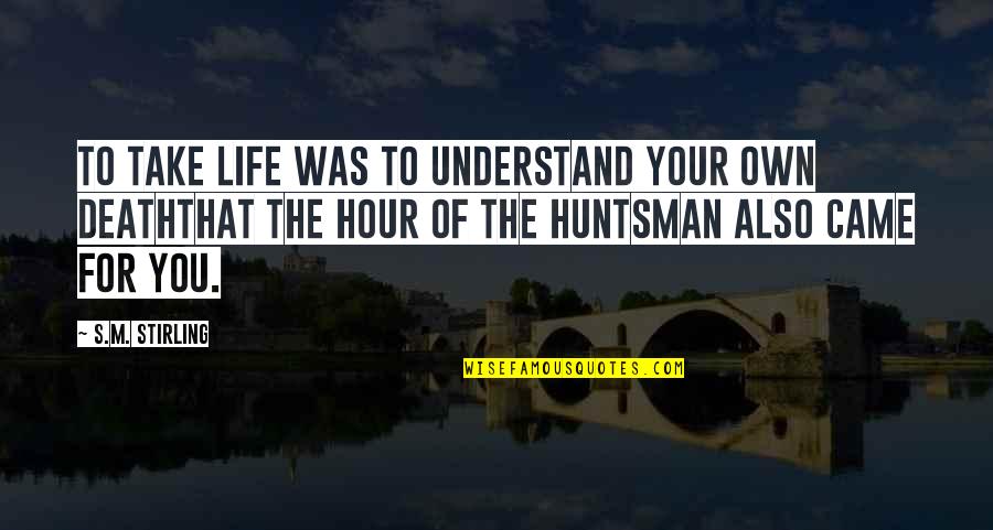 Liang Qichao Quotes By S.M. Stirling: To take life was to understand your own Liang Qichao Quotes By S.M. Stirling: To take life was to understand your own