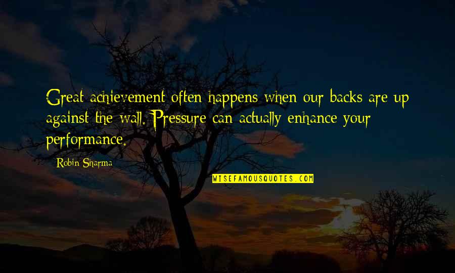 Liarakos Construction Quotes By Robin Sharma: Great achievement often happens when our backs are Liarakos Construction Quotes By Robin Sharma: Great achievement often happens when our backs are