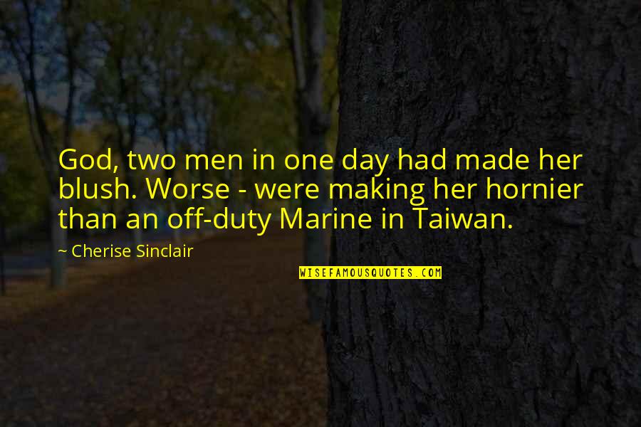 Liars All Around Quotes By Cherise Sinclair: God, two men in one day had made Liars All Around Quotes By Cherise Sinclair: God, two men in one day had made