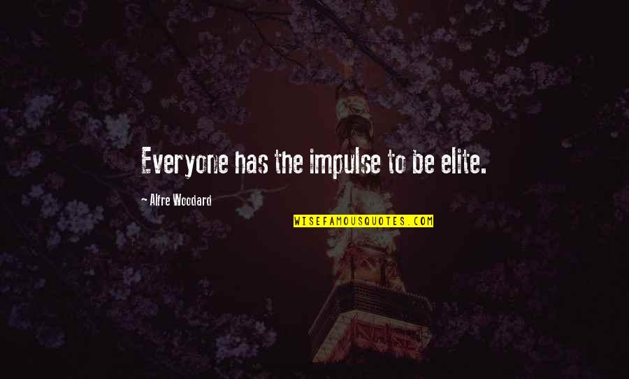 Liars And Thieves Quotes By Alfre Woodard: Everyone has the impulse to be elite.