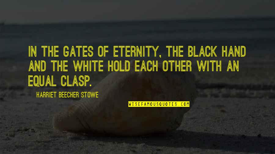 Liars Images Quotes By Harriet Beecher Stowe: In the gates of eternity, the black hand