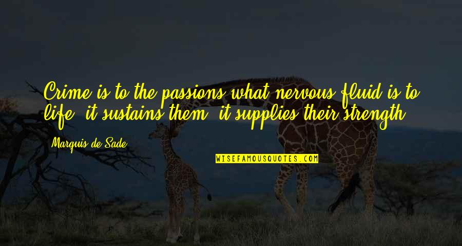 Liars Images Quotes By Marquis De Sade: Crime is to the passions what nervous fluid