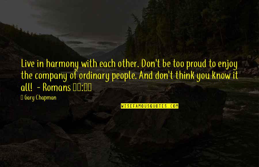 Libao Dance Quotes By Gary Chapman: Live in harmony with each other. Don't be