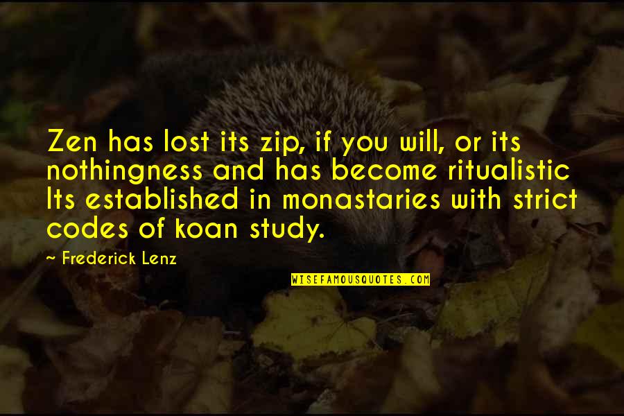 Libby Lane Quotes By Frederick Lenz: Zen has lost its zip, if you will,