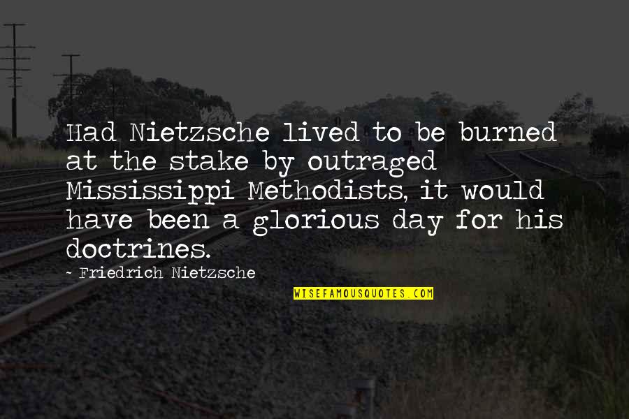 Libeled Lady Quotes By Friedrich Nietzsche: Had Nietzsche lived to be burned at the