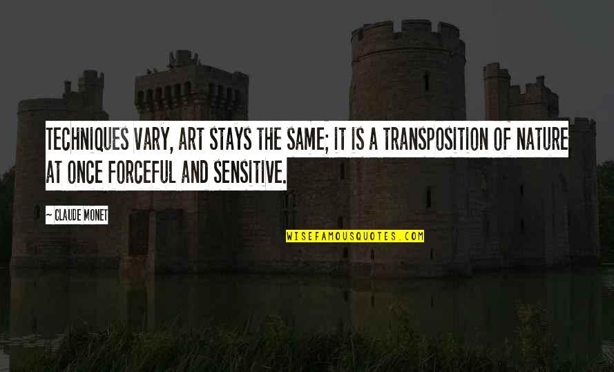 Liber Librae Quotes By Claude Monet: Techniques vary, art stays the same; it is Liber Librae Quotes By Claude Monet: Techniques vary, art stays the same; it is