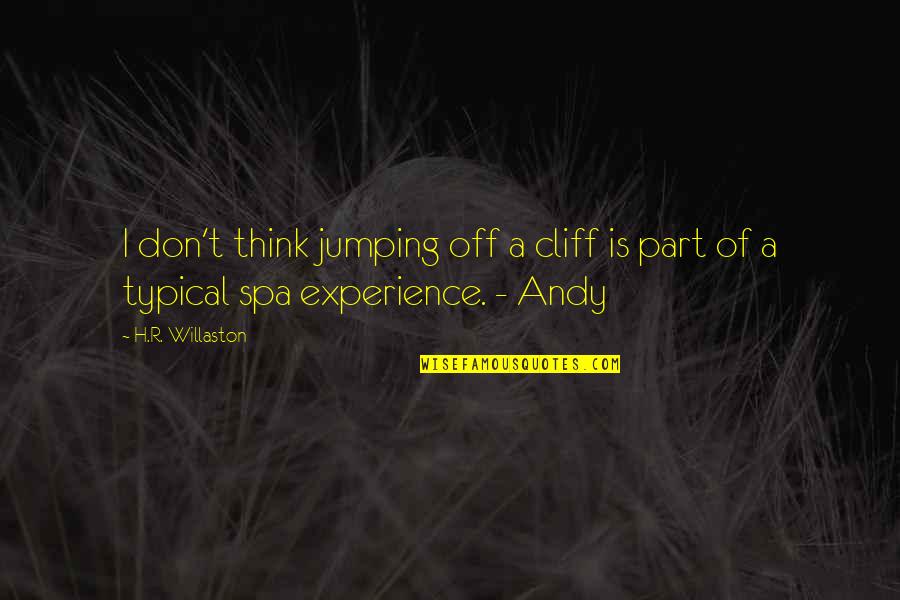 Liberaci N En Quotes By H.R. Willaston: I don't think jumping off a cliff is