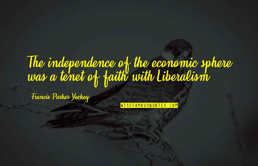 Liberalism's Quotes By Francis Parker Yockey: The independence of the economic sphere was a