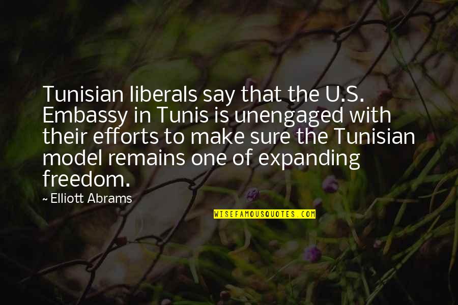 Liberals Quotes By Elliott Abrams: Tunisian liberals say that the U.S. Embassy in
