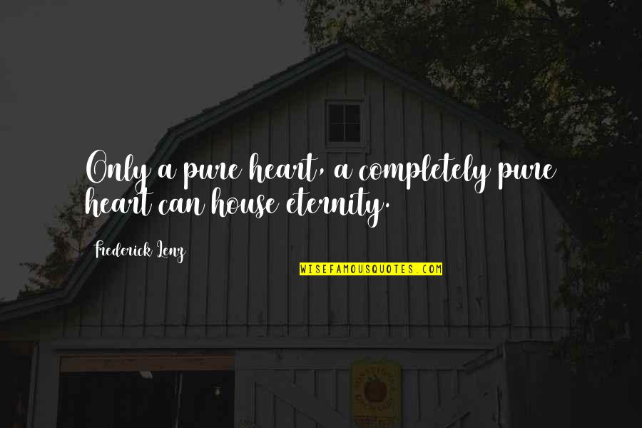 Liberase Tl Quotes By Frederick Lenz: Only a pure heart, a completely pure heart Liberase Tl Quotes By Frederick Lenz: Only a pure heart, a completely pure heart