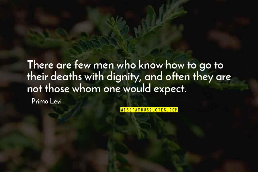 Liberating Break Up Quotes By Primo Levi: There are few men who know how to