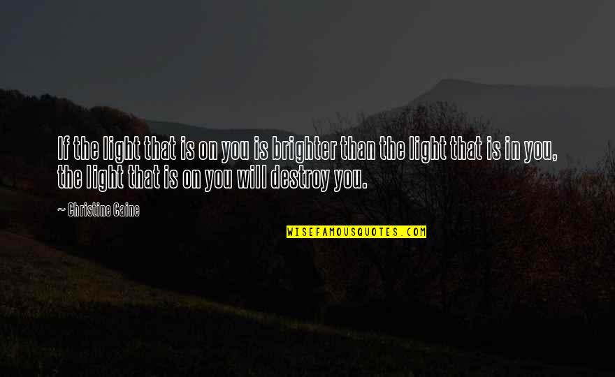 Liberation Of Mankind Quotes By Christine Caine: If the light that is on you is Liberation Of Mankind Quotes By Christine Caine: If the light that is on you is