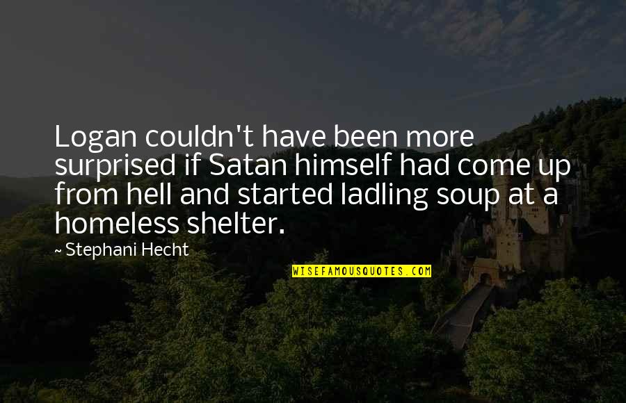 Liberation Of Mankind Quotes By Stephani Hecht: Logan couldn't have been more surprised if Satan Liberation Of Mankind Quotes By Stephani Hecht: Logan couldn't have been more surprised if Satan