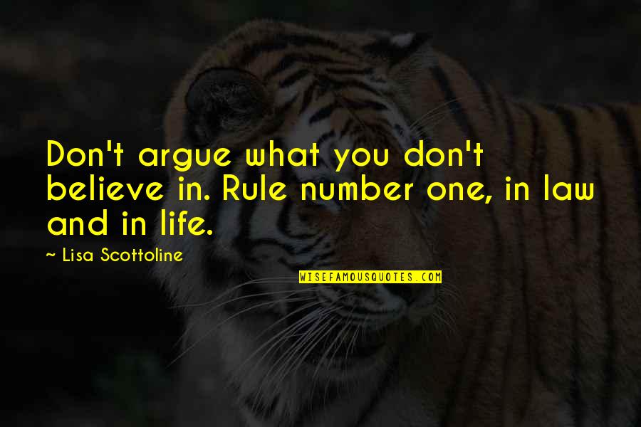 Liberation Of The Holocaust Quotes By Lisa Scottoline: Don't argue what you don't believe in. Rule