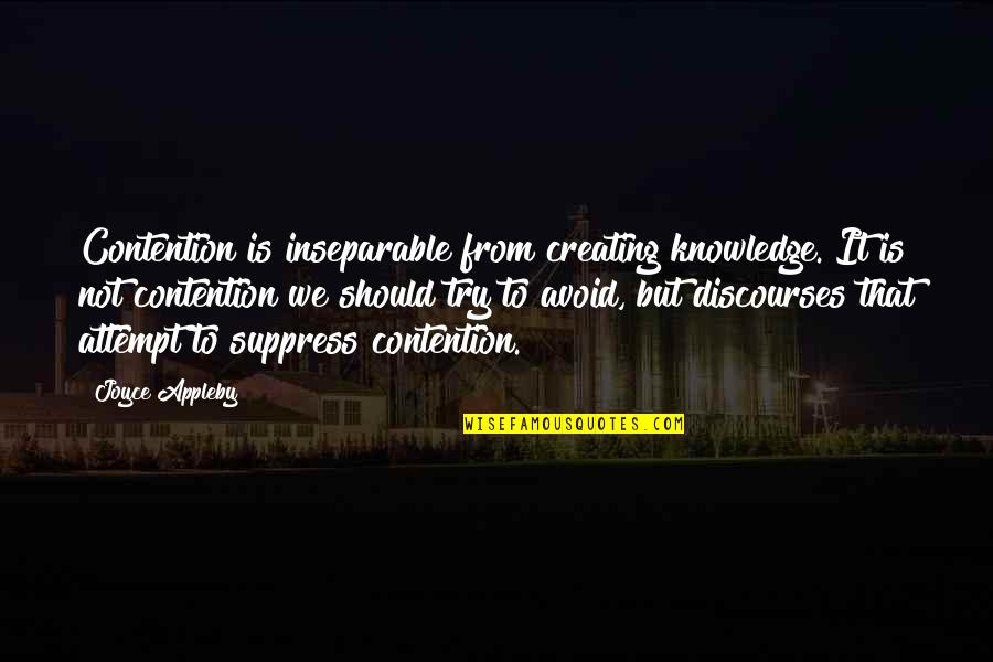 Liberian Funny Quotes By Joyce Appleby: Contention is inseparable from creating knowledge. It is