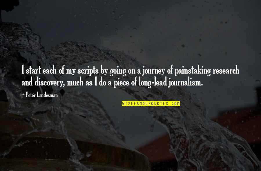 Libertad De Expresion Quotes By Peter Landesman: I start each of my scripts by going Libertad De Expresion Quotes By Peter Landesman: I start each of my scripts by going