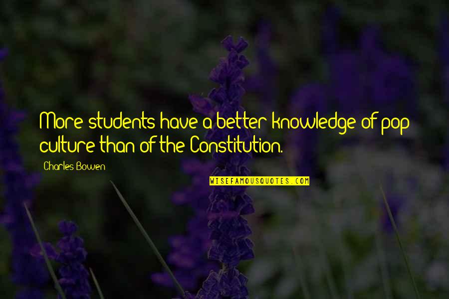 Libertades Y Quotes By Charles Bowen: More students have a better knowledge of pop