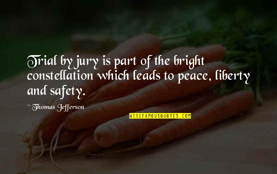 Liberty And Safety Quotes By Thomas Jefferson: Trial by jury is part of the bright