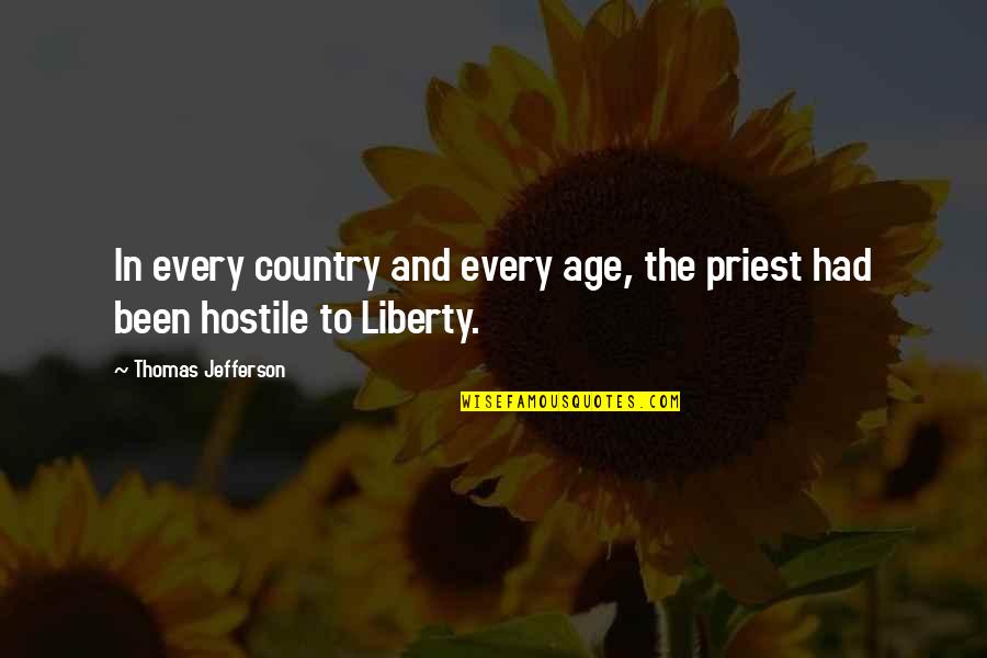 Liberty By Thomas Jefferson Quotes By Thomas Jefferson: In every country and every age, the priest