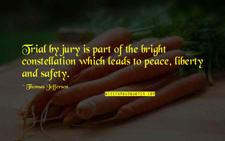 Liberty Safety Quotes By Thomas Jefferson: Trial by jury is part of the bright