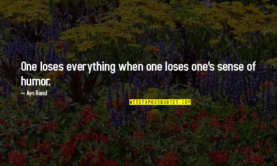 Libor Historical Rates Quotes By Ayn Rand: One loses everything when one loses one's sense