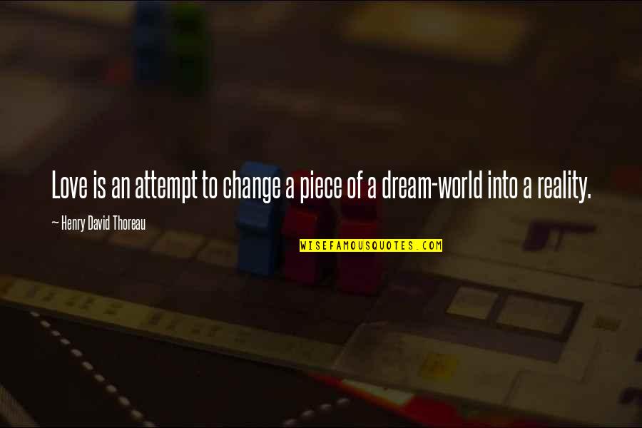 Libra Funny Quotes By Henry David Thoreau: Love is an attempt to change a piece Libra Funny Quotes By Henry David Thoreau: Love is an attempt to change a piece