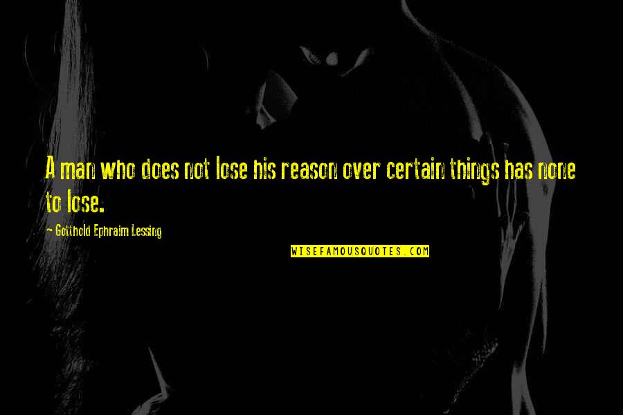 Libra Tv Quotes By Gotthold Ephraim Lessing: A man who does not lose his reason
