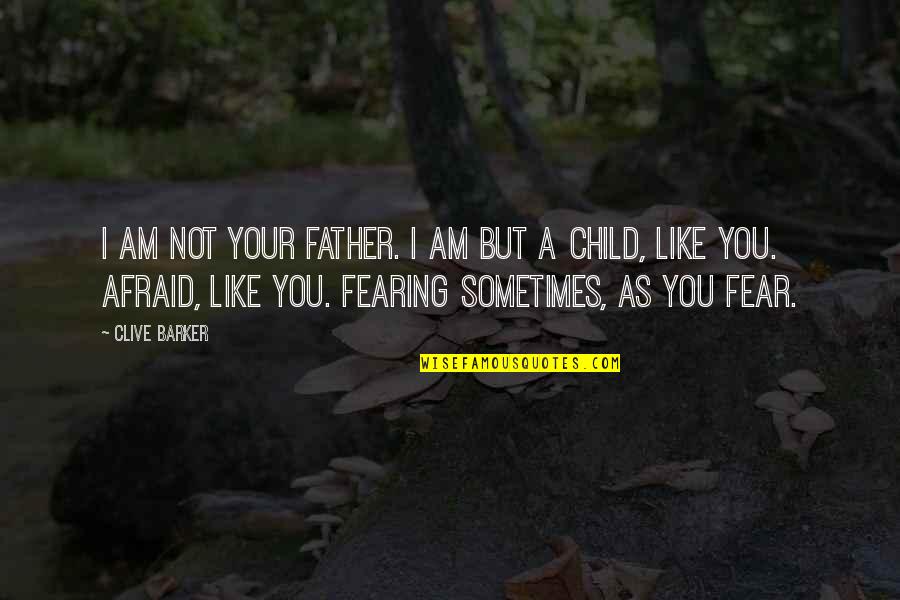 Library Catalog Quotes By Clive Barker: I am not your Father. I am but Library Catalog Quotes By Clive Barker: I am not your Father. I am but