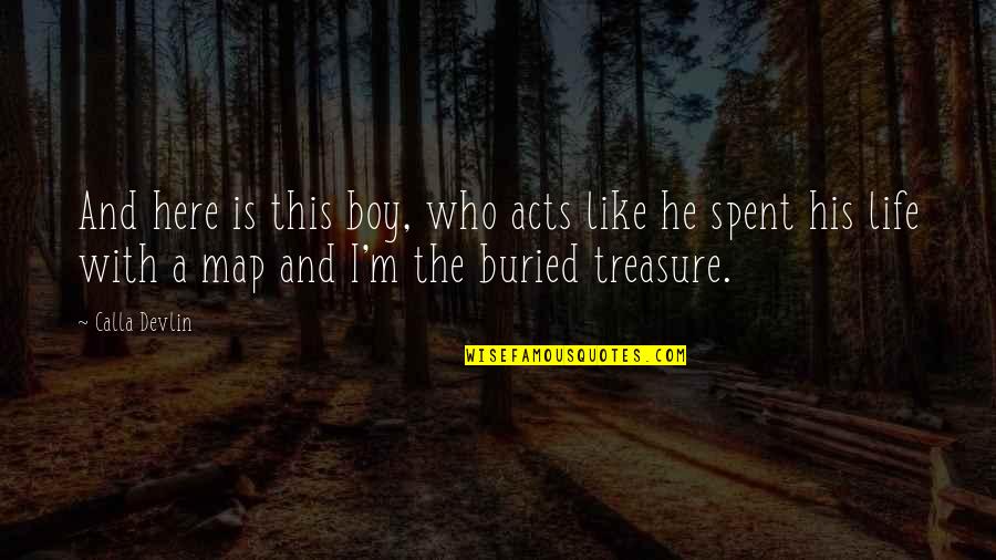 Library Halloween Quotes By Calla Devlin: And here is this boy, who acts like