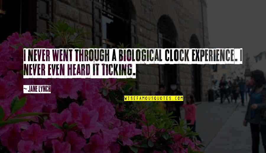 Library Lovers Quotes By Jane Lynch: I never went through a biological clock experience.