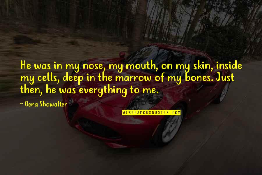 Librerias Quotes By Gena Showalter: He was in my nose, my mouth, on Librerias Quotes By Gena Showalter: He was in my nose, my mouth, on